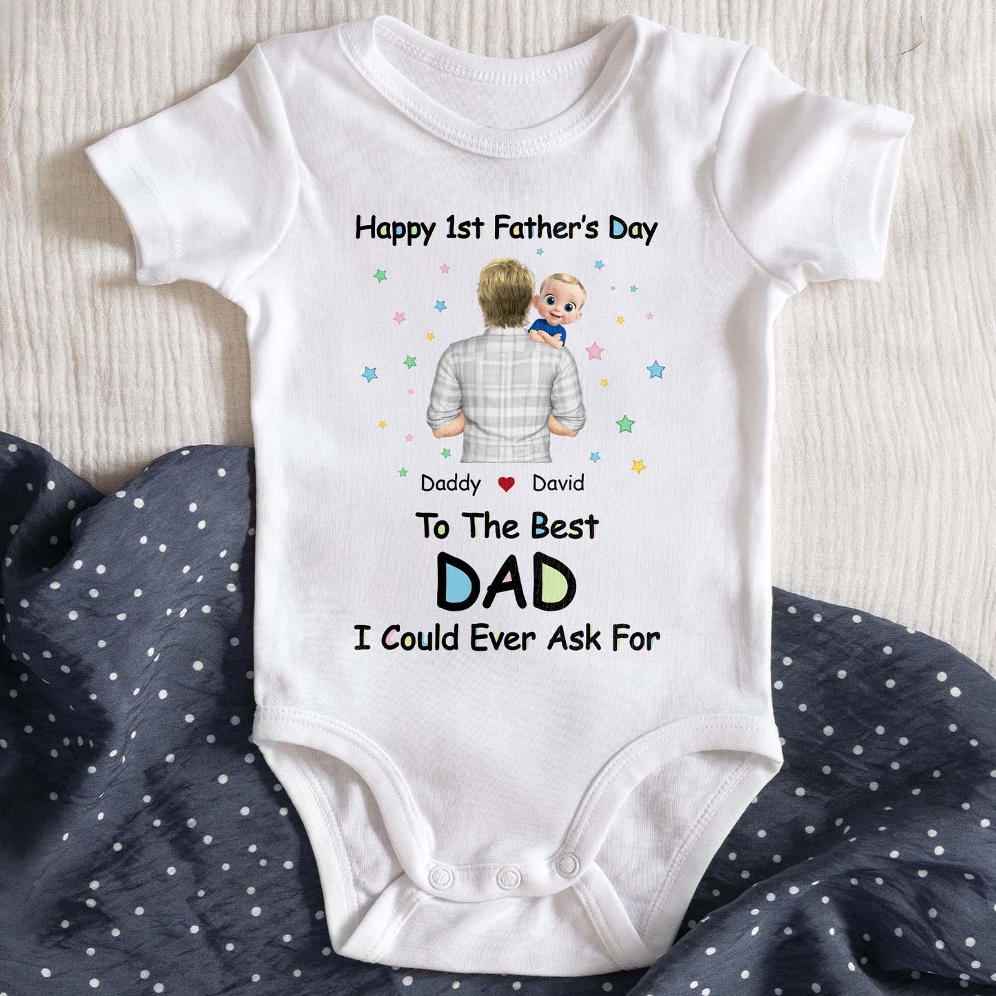 Happy 1st Father's Day Daddy To The Best DAD I Could Ever Ask For, Stars and Father and Child