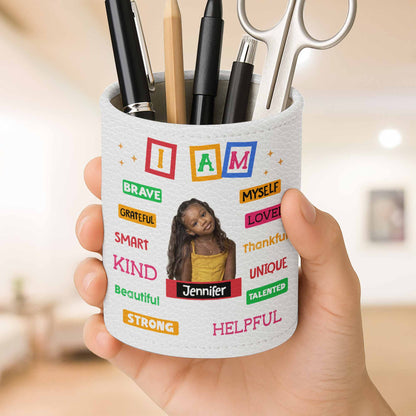 I Am Brave, Grateful, Loved, Beautiful, Strong, Kind, Smart Pen Holder