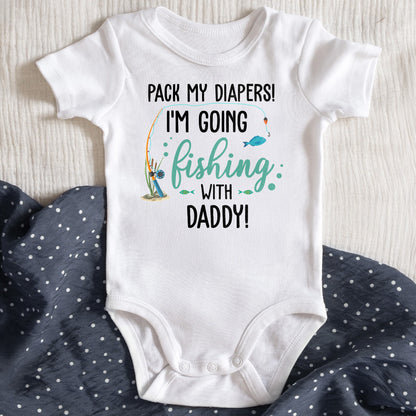 Pack My Diapers I'm Going Fishing With Daddy - Personalized Custom Baby Onesie - KID137_ONES