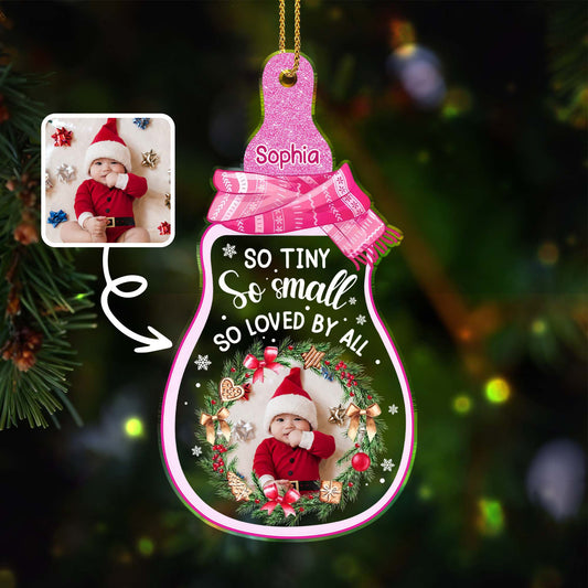So Tiny So Small So Loved By All, Baby's First Christmas - Personalized Custom Acrylic Ornament, Christmas Gift - KID215_ACO