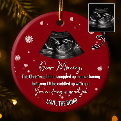Dear Mommy Love The Bump With Ultrasound Image - Personalized Custom Ceramic Ornament With Round Shape - KID308_RCE