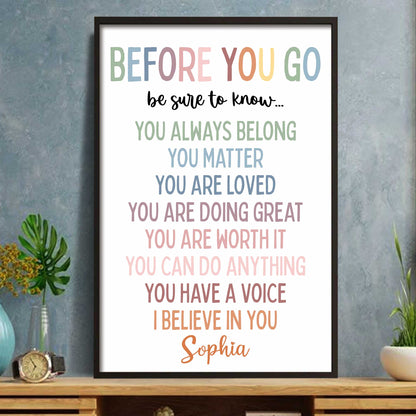 Before You Go Be Sure To Know, You Always Belong, You Matter
