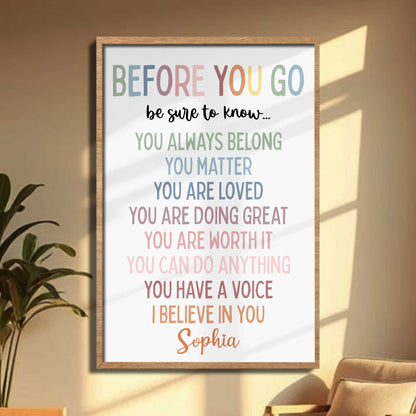 Before You Go Be Sure To Know, You Always Belong, You Matter