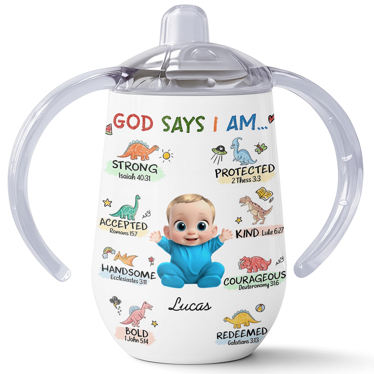 God Says I Am Strong, Protected, Handsome, Baby Sippy Cup