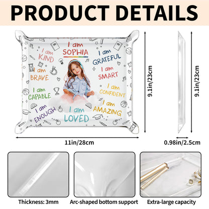 I Am Kind, Grateful, Smart, Confident, Brave, Loved Affirmations - Custom Rectangle Acrylic Tray - KID336_ATRAY