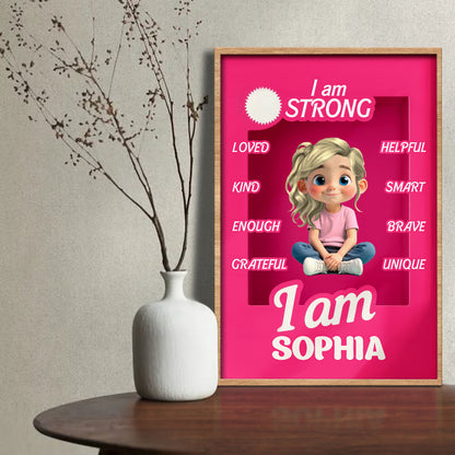 I Am Strong, Loved, Kind, Inspirational Girl
