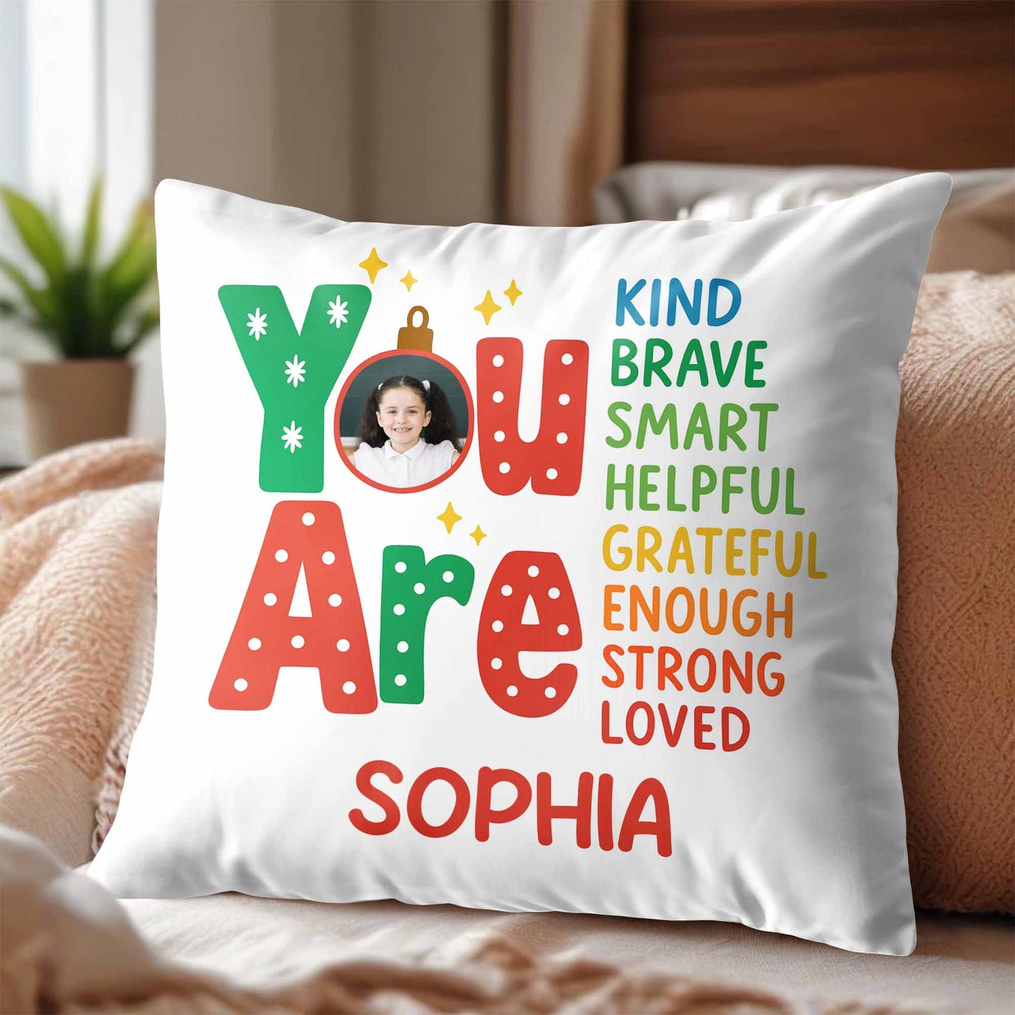 You Are Kind Brave Smart Helpful Pillow