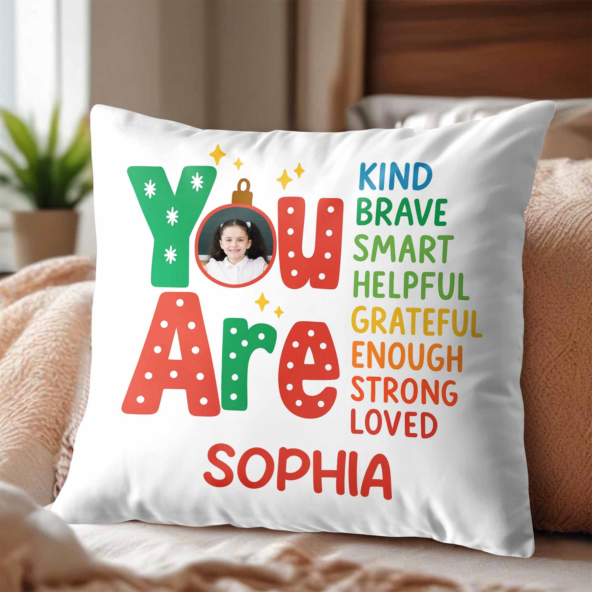 You Are Kind Brave Smart Helpful Pillow