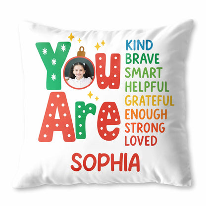 You Are Kind Brave Smart Helpful Pillow