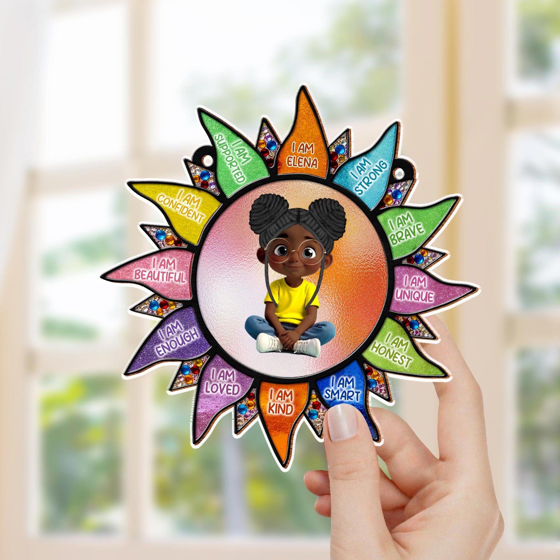 I Am Strong, Brave, Unique, Smart Custom Suncatcher