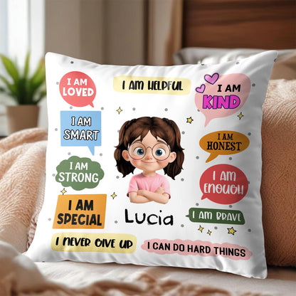I Am Loved And Brave Affirmations For A Beautiful Girl - Personalized Custom Pillow, Insert Included - KID533_PLW