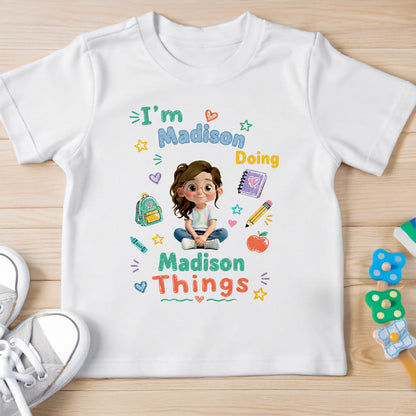 I'm Doing My Things With Cute Girl And School Supplies - Personalized Custom Youth T-shirt - KID795_WYOU