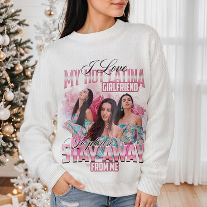 I Love My Hot Latina Girlfriend Stay Away Romantic Jumper