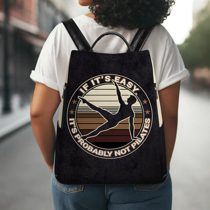 If It's Easy. It's Probably Not Pilates - Personalized Custom Leather BackPack - BP_FN06