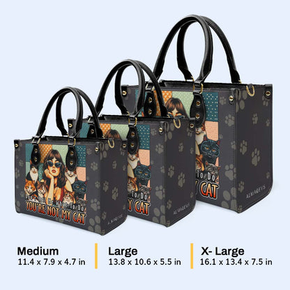Ne me dis pas quoi faire. Tu n'es pas mon chat ! Sac à main en cuir personnalisé pour les amoureux des chats - LL21