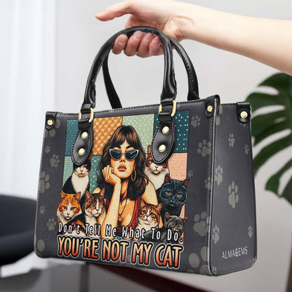 Ne me dis pas quoi faire. Tu n'es pas mon chat ! Sac à main en cuir personnalisé pour les amoureux des chats - LL21
