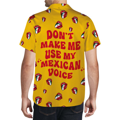 Ne m'obligez pas à utiliser ma voix mexicaine ! - T-shirt hawaïen unisexe personnalisé - ME015_HW