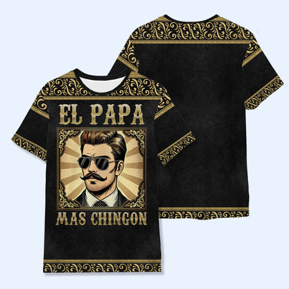 El Papa Mas Chingon - T-shirt unisexe personnalisé imprimé sur toute la surface - ME045_3T