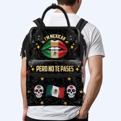 I'm Mexican. Pero No Te Pases - Personalized Custom Duckbilled Travel Backpack - ME046_DKB