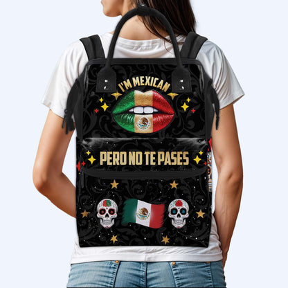 I'm Mexican. Pero No Te Pases - Personalized Custom Duckbilled Travel Backpack - ME046_DKB