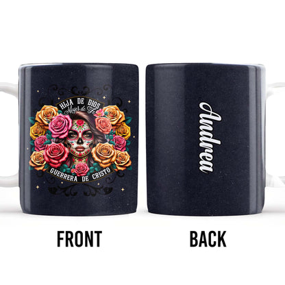 Hija De Dios Mujer De Fe Guerrera De Cristo Sugar Skull And Roses Mug