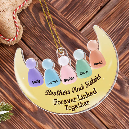 Brothers And Sisters Forever Linked Together - Personalized Custom Acrylic Ornament, Christmas Gift - FAM697_ACO