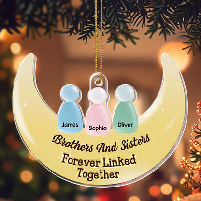 Brothers And Sisters Forever Linked Together - Personalized Custom Acrylic Ornament, Christmas Gift - FAM697_ACO