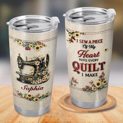 I Sew A Piece Of My Heart Into Every Quilt Floral Sewing Machine - Personalized Custom Stainless Steel Tumbler 20oz 30oz - JBS144_TB