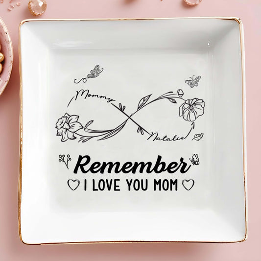 Remember I Love You Mom Floral and Butterfly Design