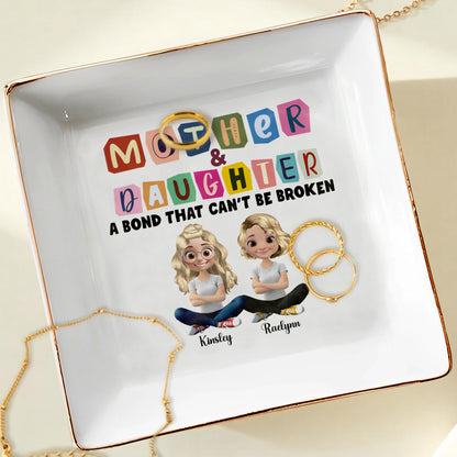 Mother & Daughter A Bond That Can't Be Broken, Cartoon Characters - Personalized Custom Jewelry Dish, Ceramic Dish, Square Shape - MOM037_SCRF