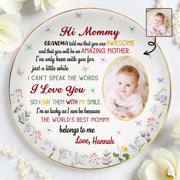 Hola mami, la mejor mami del mundo me pertenece, mi bebé y flores - Plato de joyería personalizado, plato de cerámica, forma redonda - MOM053_RCRF
