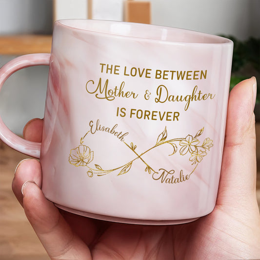 The Love Between Mother & Daughter, Forever Flowers - Personalized Custom Pink Marble Mug - MOM055_PMAM