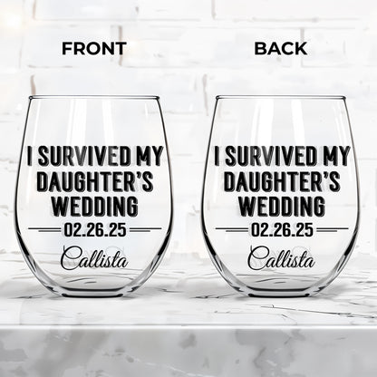 I Survived My Daughter's Wedding Commemorative Glass - Personalized Stemless Wine Glass - MOM057_WIGL