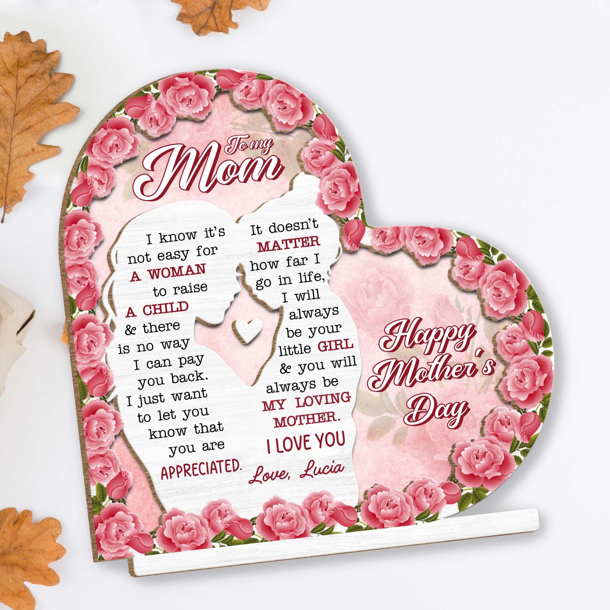 To My Mom, I Know It’s Not Easy for A Woman to Raise A Child, Roses and Heart