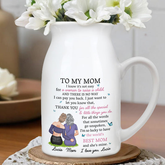 I Know It's Not Easy For A Woman To Raise A Child, Mother and Daughter Hugging - Personalized Ceramic Flower Vase - MOM067_CEV