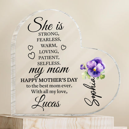 She Is Strong, Fearless, Warm, Loving, My Mom, Heart And Flowers - Personalized Heart Shaped Acrylic Plaque - MOM089_HAP