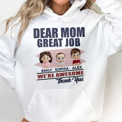 Dear Mom Great Job We're Awesome Thank You - Personalized Custom Unisex T-shirt, Hoodie - MOM089_WBAS