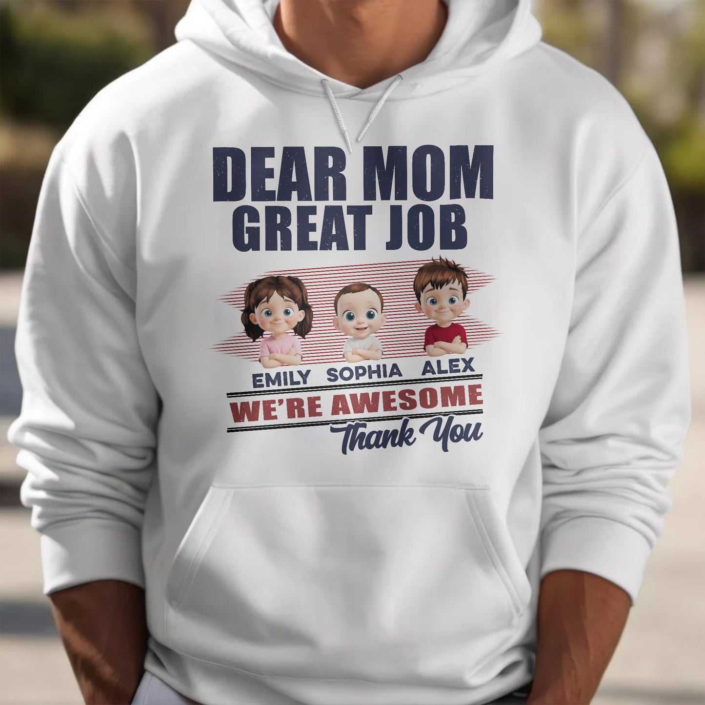 Dear Mom Great Job We're Awesome Thank You - Personalized Custom Unisex T-shirt, Hoodie - MOM089_WBAS