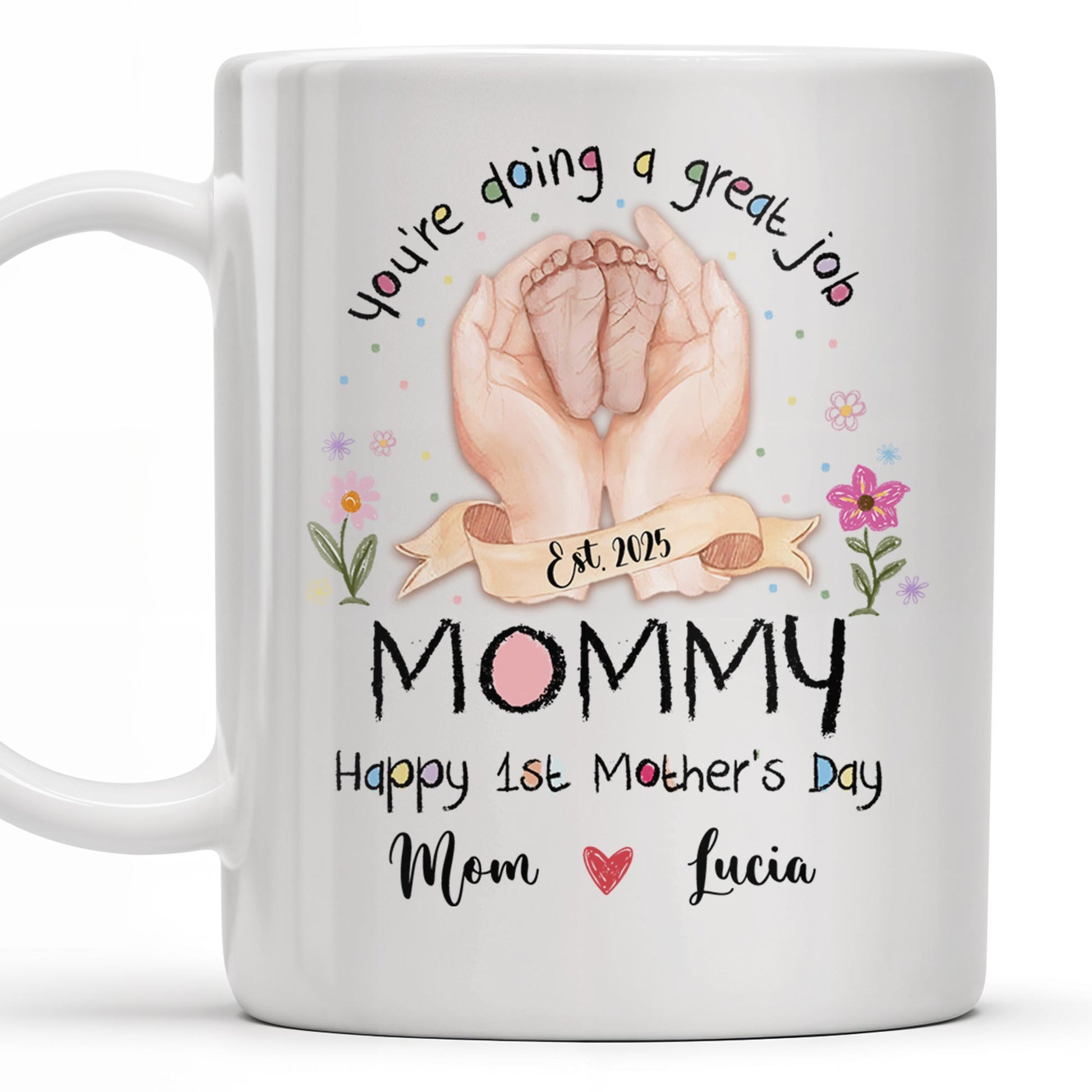 You're Doing A Great Job, Mommy Happy 1st Mother's Day, Handprints and Flowers
