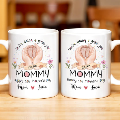 You're Doing A Great Job, Mommy Happy 1st Mother's Day, Handprints and Flowers