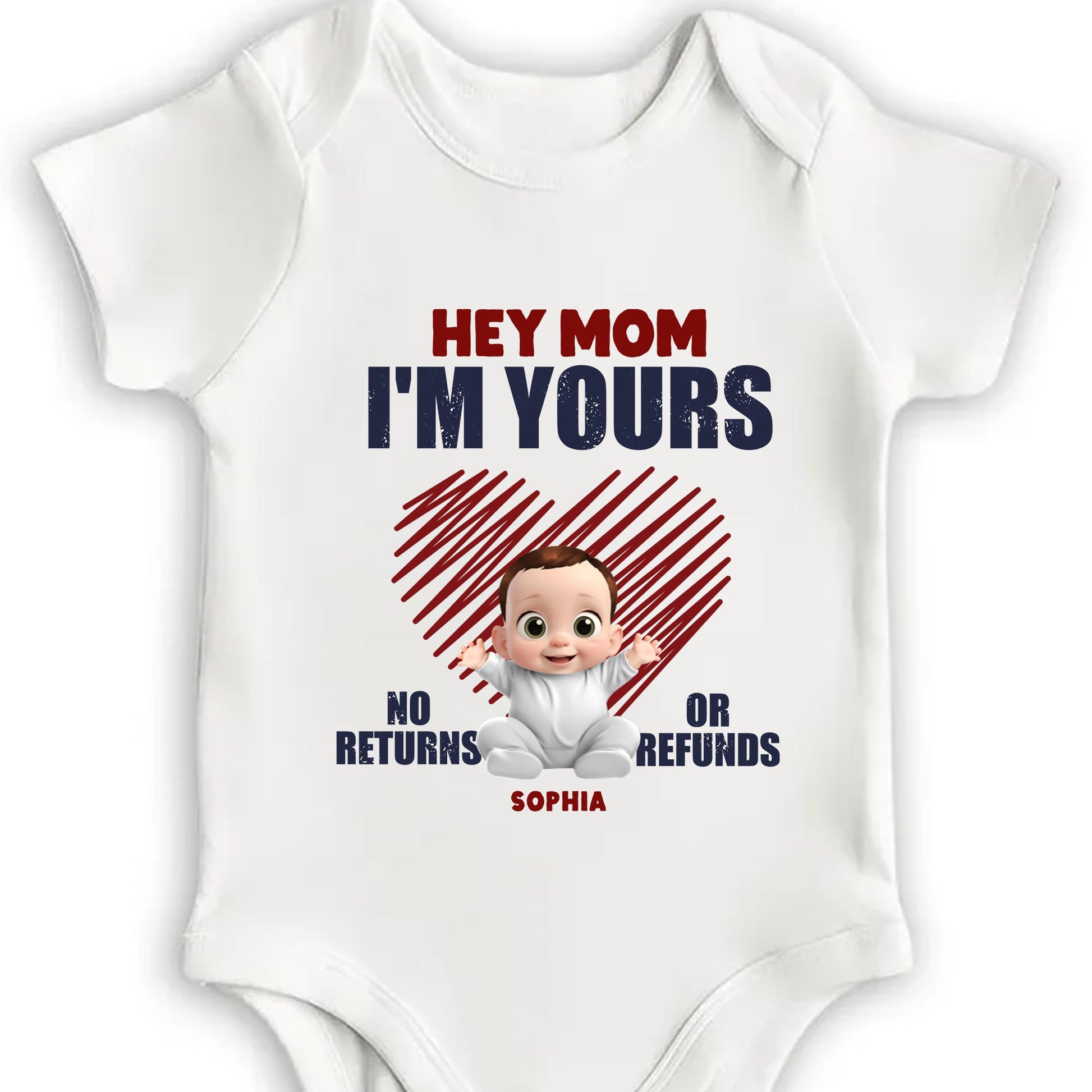Hey Mom I'm Yours No Returns Or Refunds, Baby and Heart