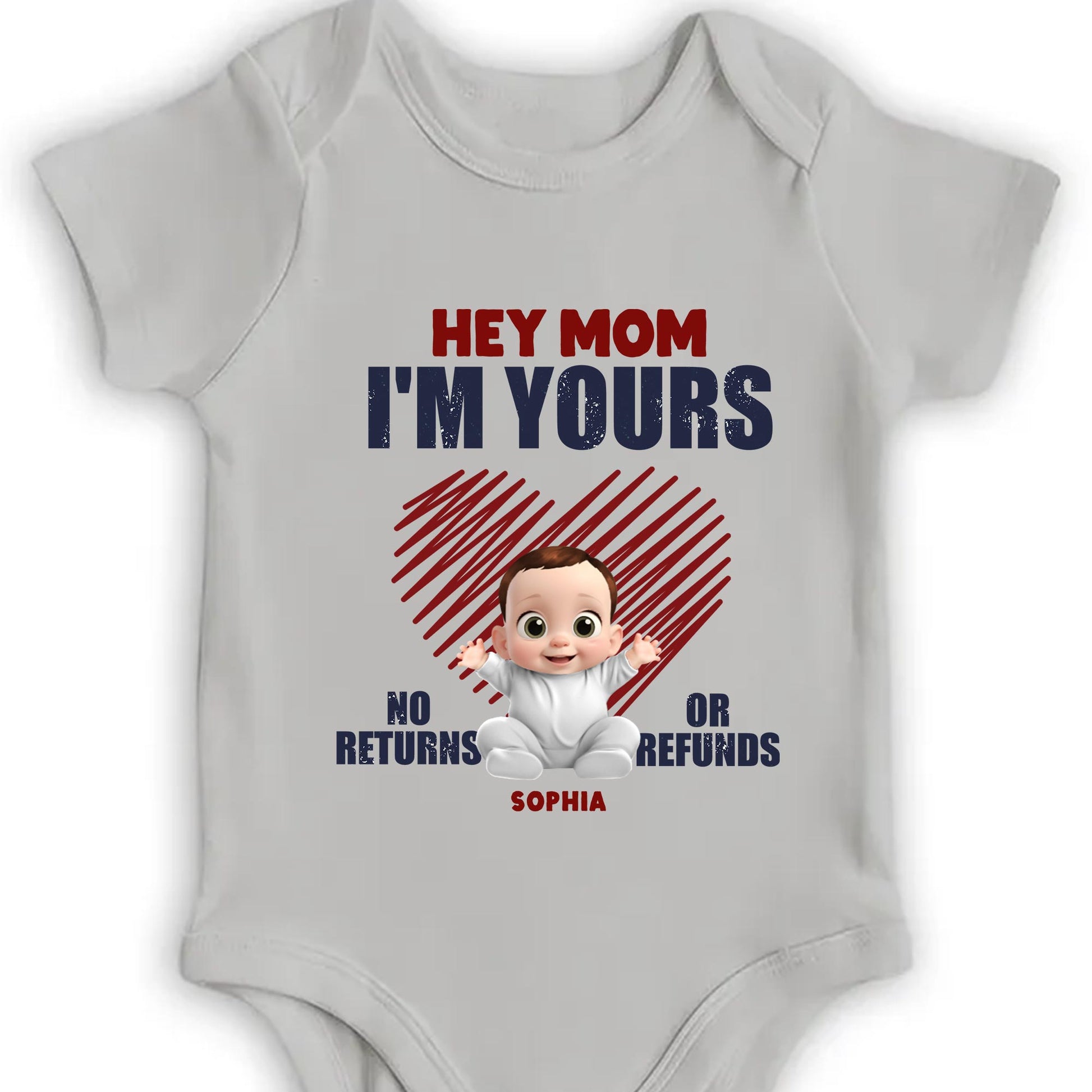 Hey Mom I'm Yours No Returns Or Refunds, Baby and Heart