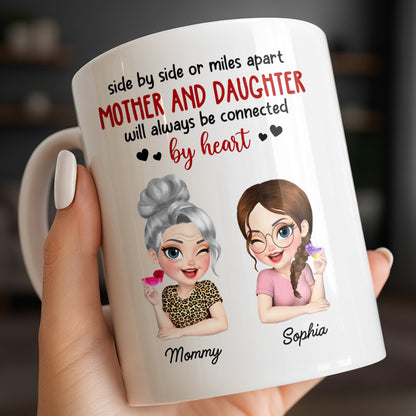 Mother And Daughter Will Always Be Connected By Heart - Personalized Custom Coffee Mug - MOM142_MG