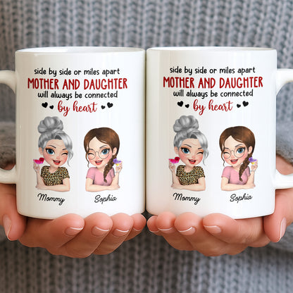 Mother And Daughter Will Always Be Connected By Heart - Personalized Custom Coffee Mug - MOM142_MG