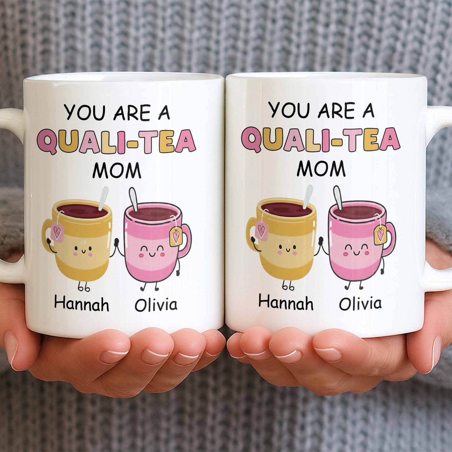 You Are A Quali-Tea Mom Tea Cups Design