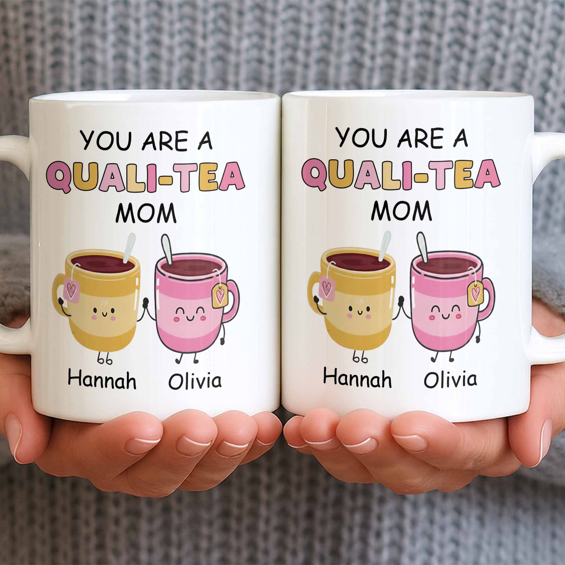 You Are A Quali-Tea Mom Tea Cups Design