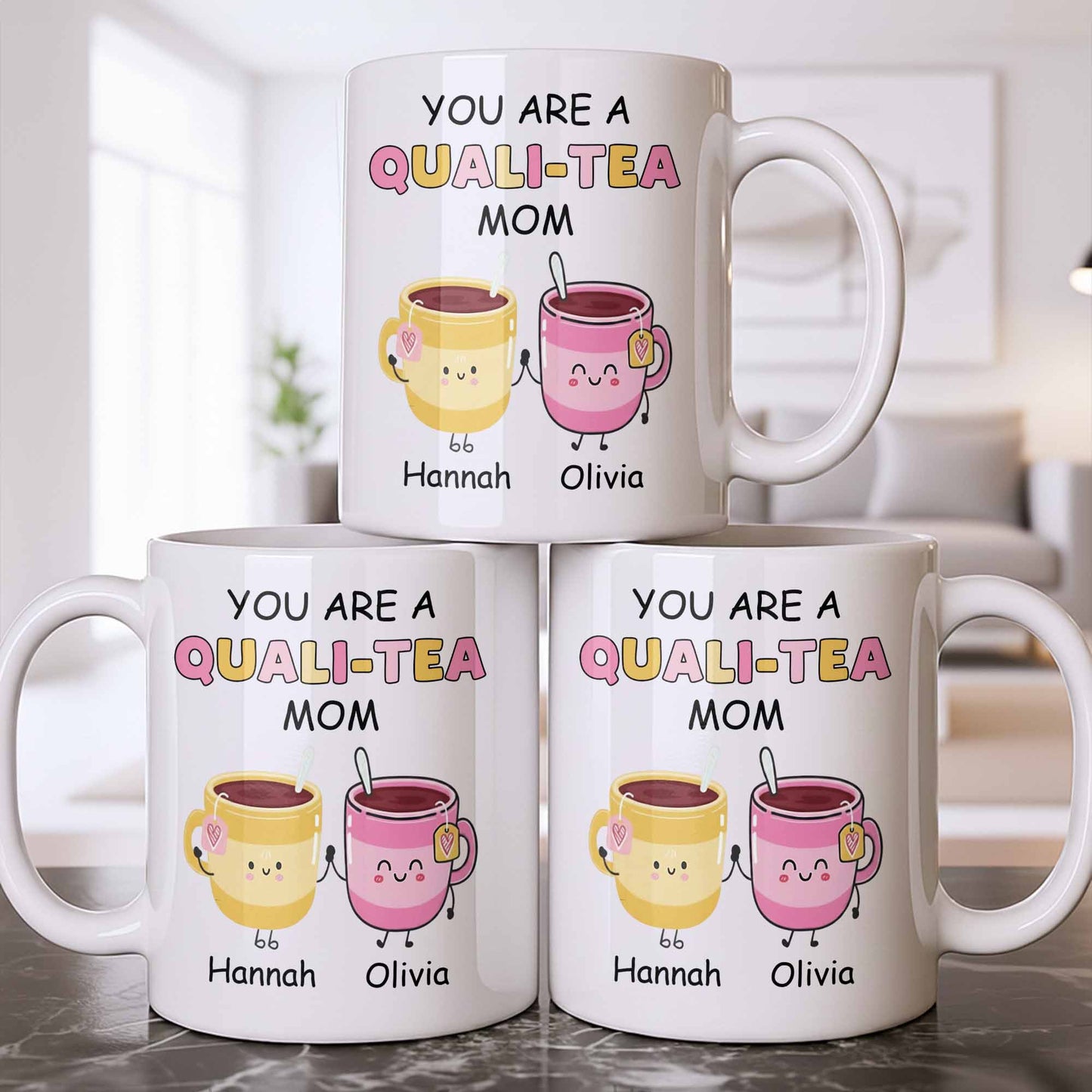 You Are A Quali-Tea Mom Tea Cups Design