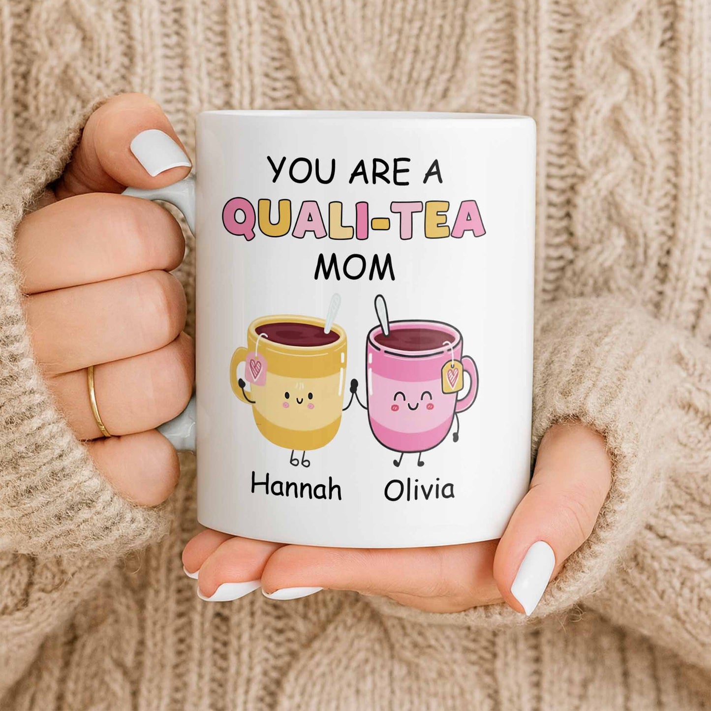 You Are A Quali-Tea Mom Tea Cups Design