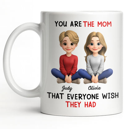 You Are The Mom That Everyone Wish They Had