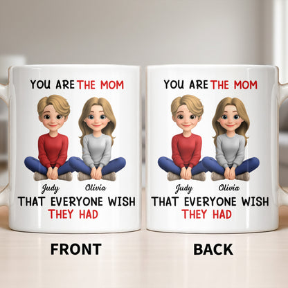 You Are The Mom That Everyone Wish They Had